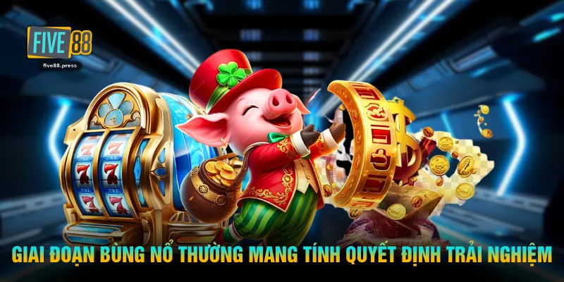 Giai đoạn bùng nổ thường mang tính quyết định trải nghiệm