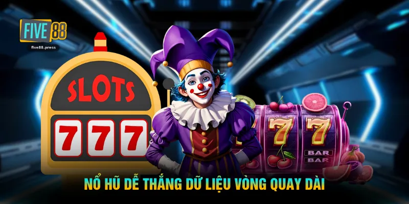Nổ hũ dễ thắng dữ liệu vòng quay dài