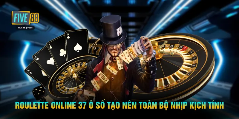 Roulette online 37 ô số tạo nên toàn bộ nhịp kịch tính