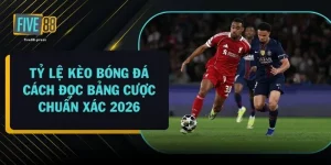 Tỷ Lệ Kèo Bóng Đá - Cách Đọc Bảng Cược Chuẩn Xác 2026